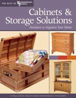Cabinets & Storage Solutions: 17 Space-Saving Projects from Woodworking's Top Experts (The Best of Woodworker's Journal series) 1565233441 Book Cover