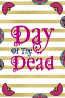 Day Of The Dead: Day Of The Death Notebook Journal Composition Blank Lined Diary Notepad 120 Pages Paperback Stripes 1691053333 Book Cover