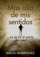 Mas Alla De Mis Sentidos (Spanish Edition) 1105498786 Book Cover