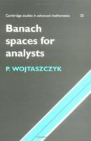 Banach Spaces for Analysts (Cambridge Studies in Advanced Mathematics) 0521566754 Book Cover