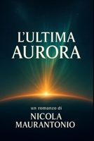 L'Ultima Aurora B0G1GY2KFS Book Cover