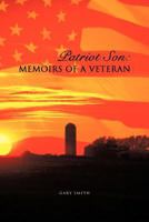 Patriot Son: Memoirs of a Veteran 1426993358 Book Cover