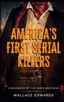 Killer Brothers: A Biography of the Harpe Brothers - America's First Serial Killers 1482771810 Book Cover