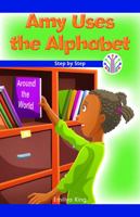 Amy Uses the Alphabet: Step by Step 1538351420 Book Cover