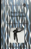 Boris Vian Transatlantic: Sources, Myths, and Dreams (Francophone Cultures and Literatures, Vol. 25) 0820440132 Book Cover
