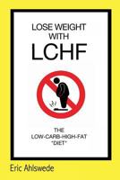 Lose Weight with Lchf: (Rated G Edition) 1625060076 Book Cover