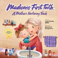 Madison's First Tooth: A Mother's Nurturing Touch B0F38M83PY Book Cover