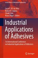 Industrial Applications of Adhesives: 1st International Conference on Industrial Applications of Adhesives 9811567697 Book Cover