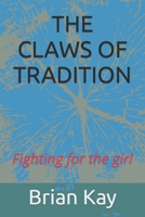 The Claws of Tradition: Fighting for the girl B0BW32LWYW Book Cover