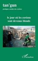 Le jour où les coréens sont devenus blonds (Tan'gun) (French Edition) 2296027199 Book Cover