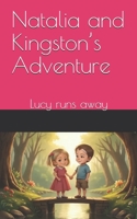 Natalia and Kingston’s Adventure: Lucy runs away B0DZ78HRSV Book Cover