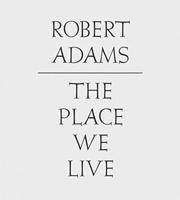 The Place We Live: A Retrospective Selection of Photographs, 1964 2009 3869305339 Book Cover