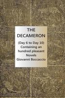 The Decameron (Day 6 to Day 10) Containing an hundred pleasant Novels B00123TYVU Book Cover