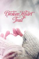 Broken Heart Trail 1937107191 Book Cover