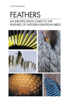 Feathers: An Identification Guide to the Feathers of Western European Birds 1472971728 Book Cover