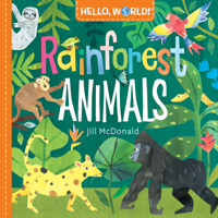 Hello, World! Rainforest Animals 1984896725 Book Cover
