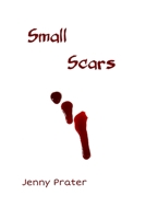 Small Scars 1952185033 Book Cover