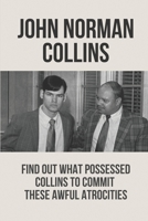 John Norman Collins: Find Out What Possessed Collins To Commit These Awful Atrocities: Serial Killers From Michigan B09836JBXD Book Cover