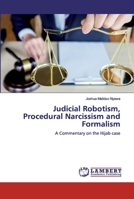 Judicial Robotism, Procedural Narcissism and Formalism 6200300879 Book Cover