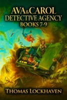 Ava & Carol Detective Agency: Books 7-9 1947744844 Book Cover