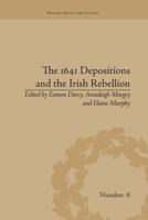 1641 Depositions and the Irish Rebellion 1138664553 Book Cover