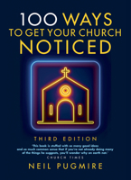 100 Ways to Get Your Church Noticed: 3rd Edition 1781404747 Book Cover