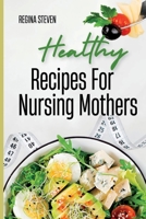 HEALTHY RECIPES FOR NURSING MOTHERS B0C8R9HPGJ Book Cover