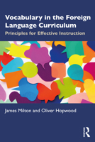 Vocabulary in the Foreign Language Curriculum: Principles for Effective Instruction 1032244852 Book Cover