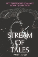 Stream of Tales: Hot Threesome Romance Book Collection B0BZ6MN9BR Book Cover