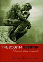 The Body in Question: A Socio-Cultural Approach 041532162X Book Cover