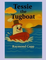 TESSIE THE TUGBOAT B0GL7HBW9D Book Cover