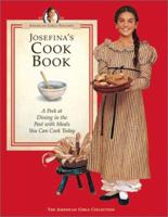 Josefina's Cook Book: A Peek at Dining in the Past With Meals You Can Cook Today (American Girls Collection) 1562476696 Book Cover