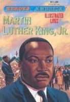 Martin Luther King, Jr. (Heroes of America Illustrated Lives) 0866119175 Book Cover