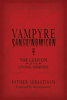 Vampyre Sanguinomicon: The Lexicon of the Living Vampire 1578634806 Book Cover