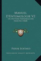 Manuel D'Entomologie V2: Ou Histoire Naturelle Des Insectes (1828) 1160187800 Book Cover