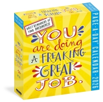 You Are Doing a Freaking Great Job Page-A-Day(r) Calendar 2026: Daily Reminders of Your Awesomeness 1523530979 Book Cover
