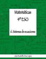 Matemáticas 4º ESO - 6. Sistemas de ecuaciones 8417613064 Book Cover