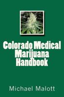 Colorado Medical Marijuana Handbook 1466374020 Book Cover