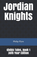 Jordian Knights: Globic Tales, Book 1 30th Year Edition B08731D5TX Book Cover