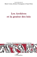 Les Archives et la genèse des lois (Droit Du Patrimoine Culturel Et Naturel) (French Edition) 2343083908 Book Cover