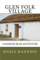 Glen Folk Village : A Padraig Bear Adventure 1719575045 Book Cover