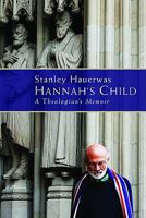 Hannah's Child: A Theologian's Memoir 0802864872 Book Cover