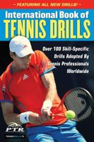 International Book of Tennis Drills: Over 100 Skill-Specific Drills Adopted by Tennis Professionals Worldwide 1600788297 Book Cover