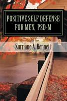 Positive Self Defense for Men, Psd-M 1494756552 Book Cover