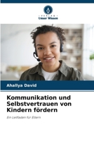Kommunikation und Selbstvertrauen von Kindern fördern (German Edition) 6207558162 Book Cover