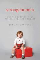 Scroogenomics: Why You Shouldn't Buy Presents for the Holidays 0691142645 Book Cover