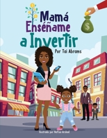 Mamá Enséñame a Invertir (Teach Me How to Invest Mommy) 0998741337 Book Cover