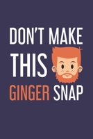 Don't make this Ginger snap: Ginger I Redhair I Red Head I Humor I Quote 1671640780 Book Cover