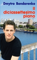 Il diciassettesimo piano: la storia di un marito che amava la moglie ma sognava altre donne (Italian Edition) B0FJLX449R Book Cover