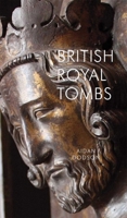 British Royal Tombs 1843681188 Book Cover